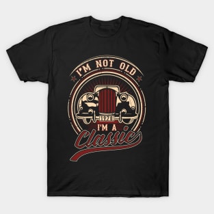I'm Not Old I'm A Classic Oldtimer 1978 Love Gift T-Shirt
